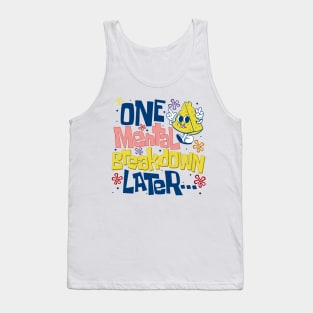 One Mental Breakdown Later Mental Health Awareness Tank Top